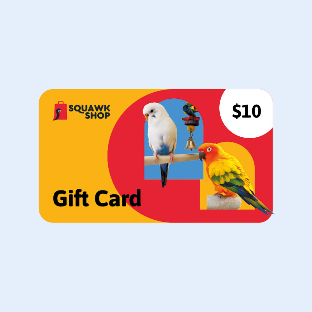 Squawk Shop Gift Card – The perfect gift for bird lovers! Amount of $10, redeemable for bird toys, treats, perches, and more. No expiration.